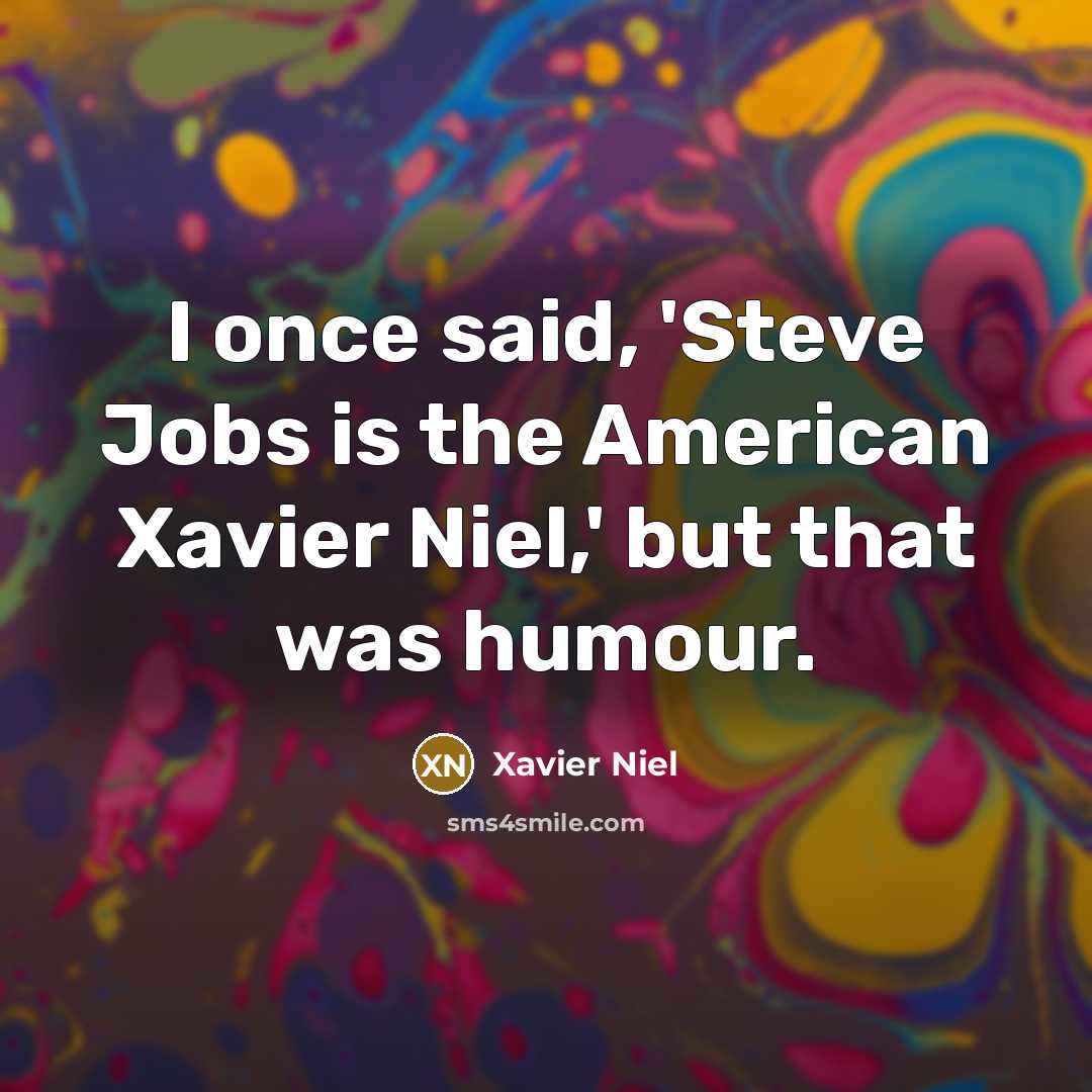“I once said, 'Steve Jobs is the American Xavier Niel,'…” quote by Xavier Niel