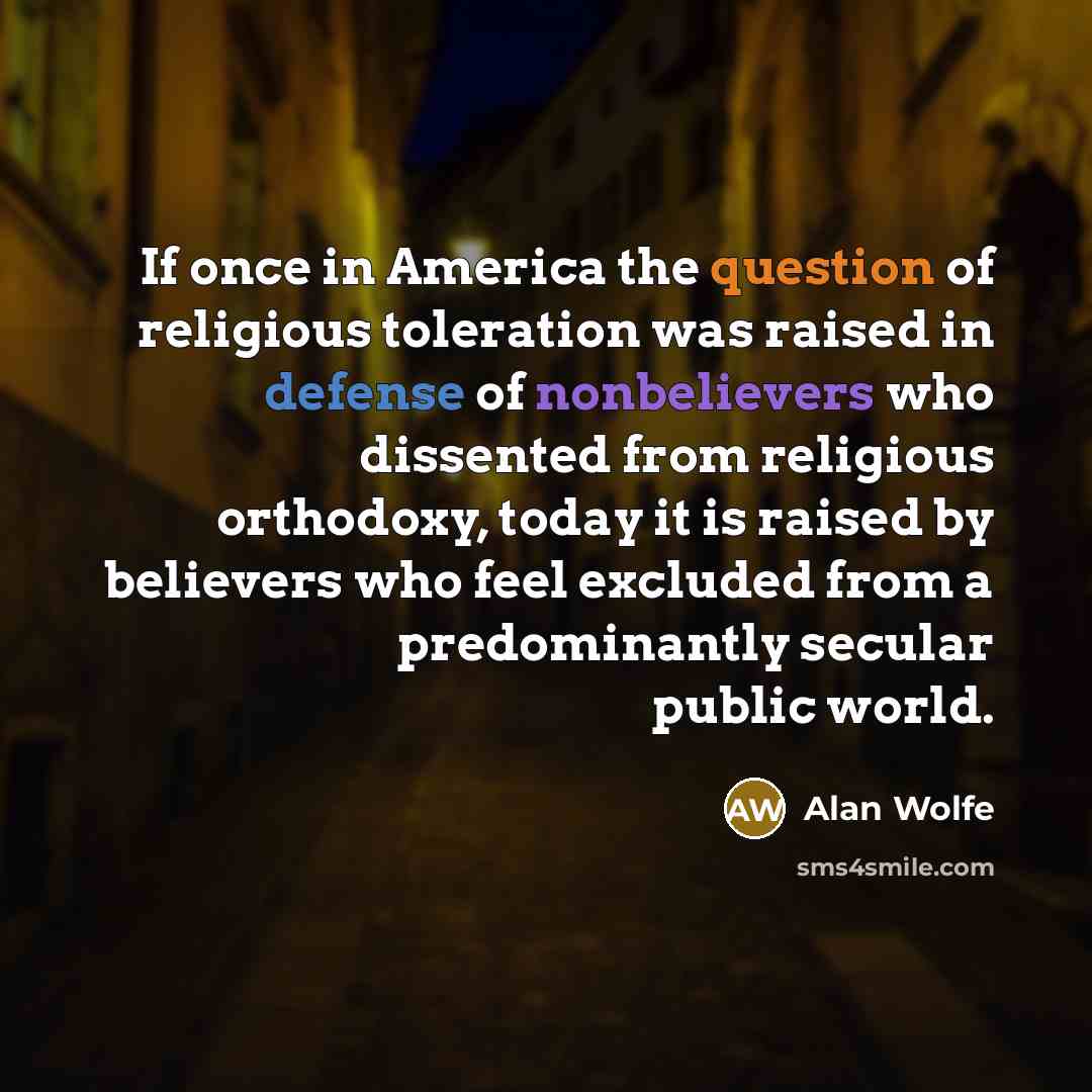“If once in America the question of religious toleration was…” quote by Alan Wolfe