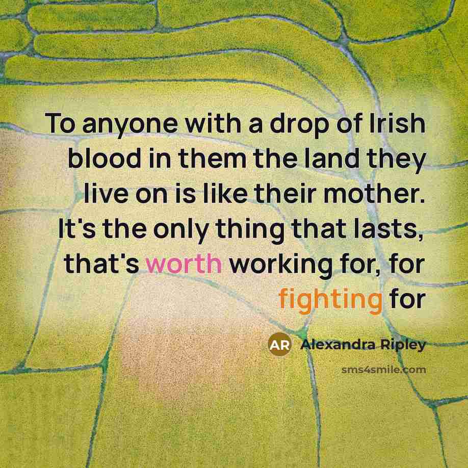 “To anyone with a drop of Irish blood in them…” quote by Alexandra Ripley