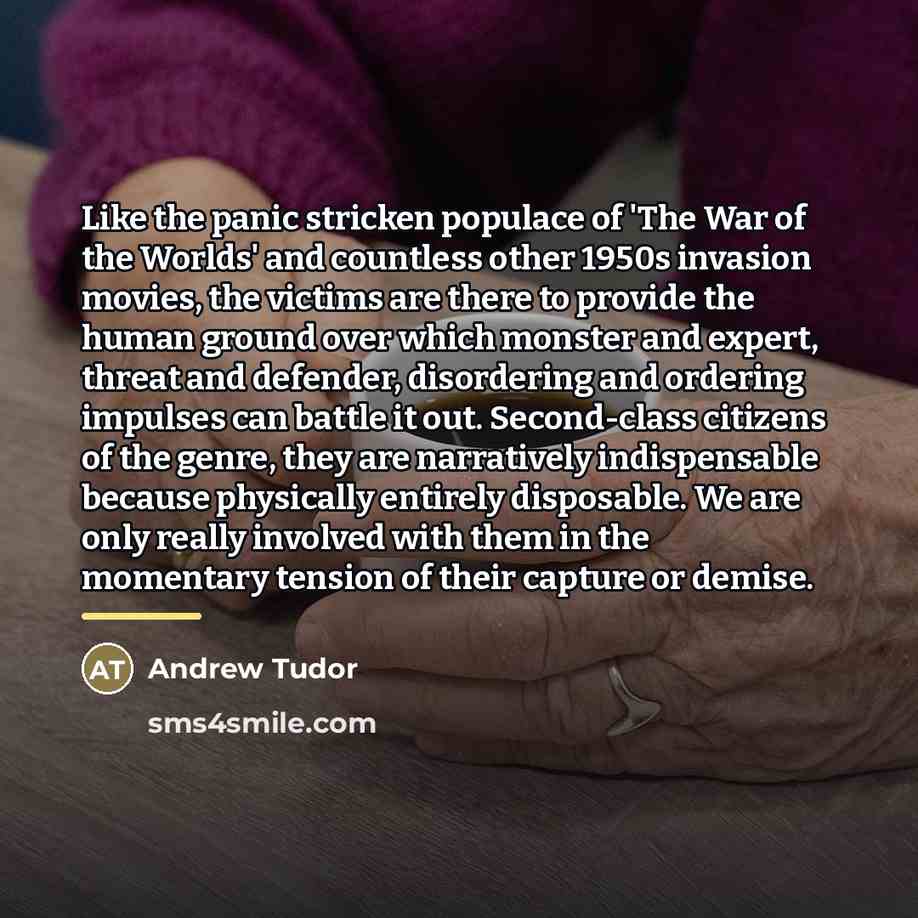 “Like the panic stricken populace of 'The War of the…” quote by Andrew Tudor
