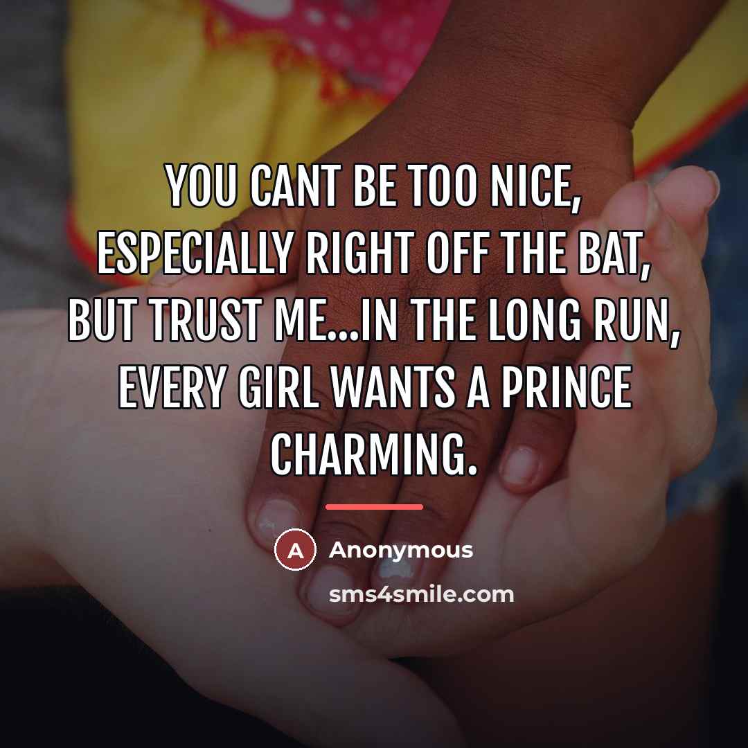 “You cant be TOO nice, especially right off the bat,…” quote by Anonymous
