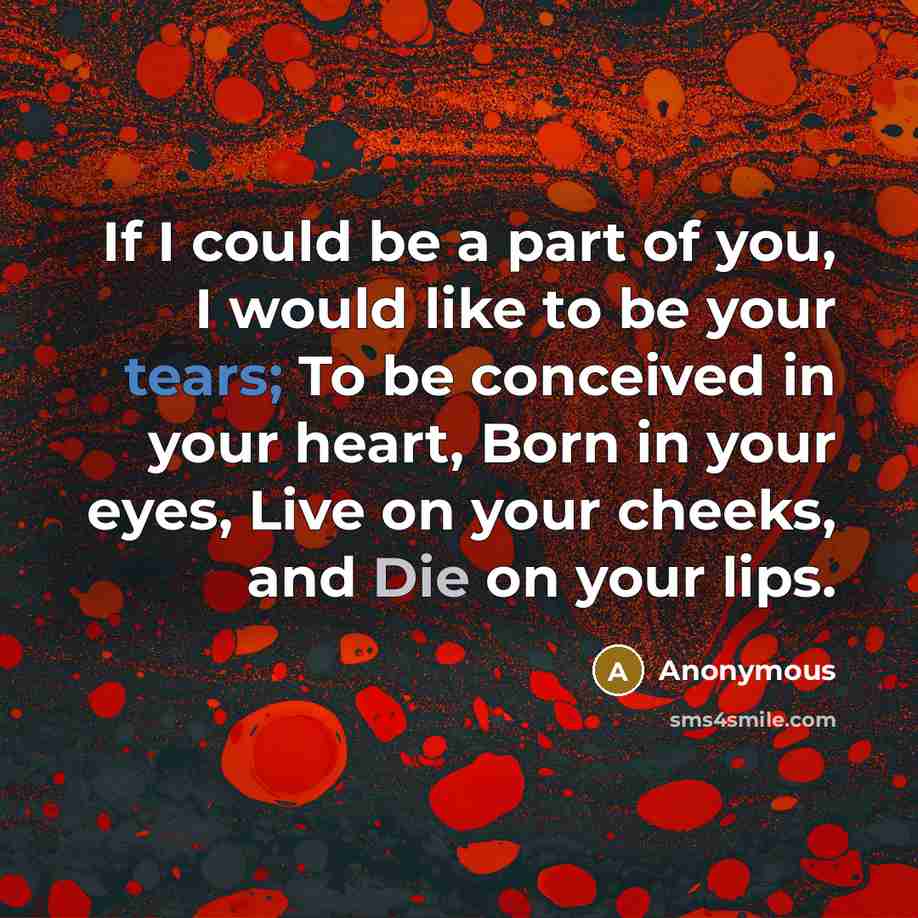 “If I could be a part of you, I would…” quote by Anonymous