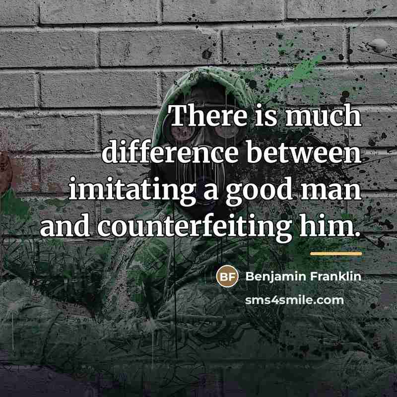 “There is much difference between imitating a good man and…” quote by Benjamin Franklin