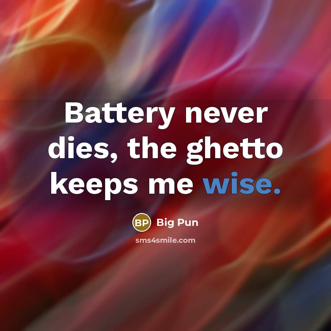 “Battery never dies, the ghetto keeps me wise.…” quote by Big Pun
