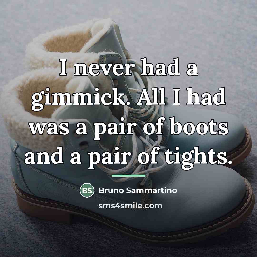 “I never had a gimmick. All I had was a…” quote by Bruno Sammartino