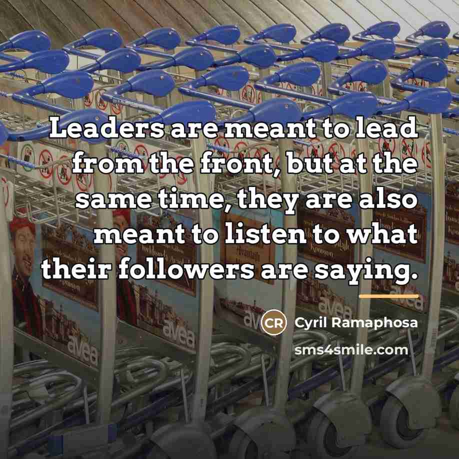 “Leaders are meant to lead from the front, but at…” quote by Cyril Ramaphosa