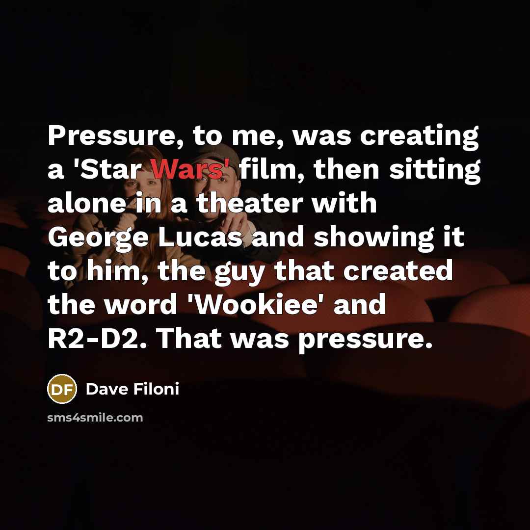 “Pressure, to me, was creating a 'Star Wars' film, then…” quote by Dave Filoni