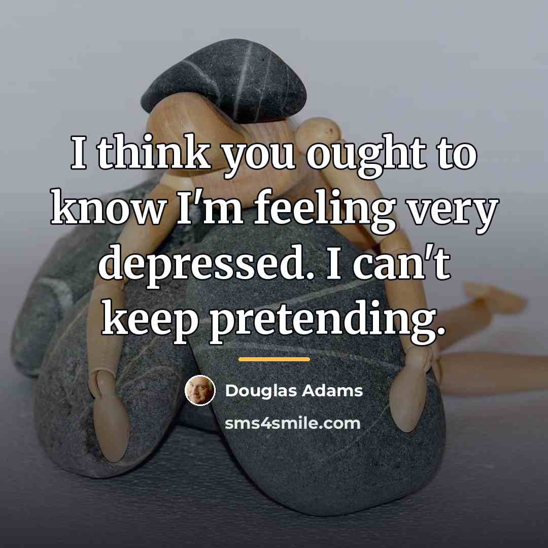 “I think you ought to know I'm feeling very depressed.…” quote by Douglas Adams