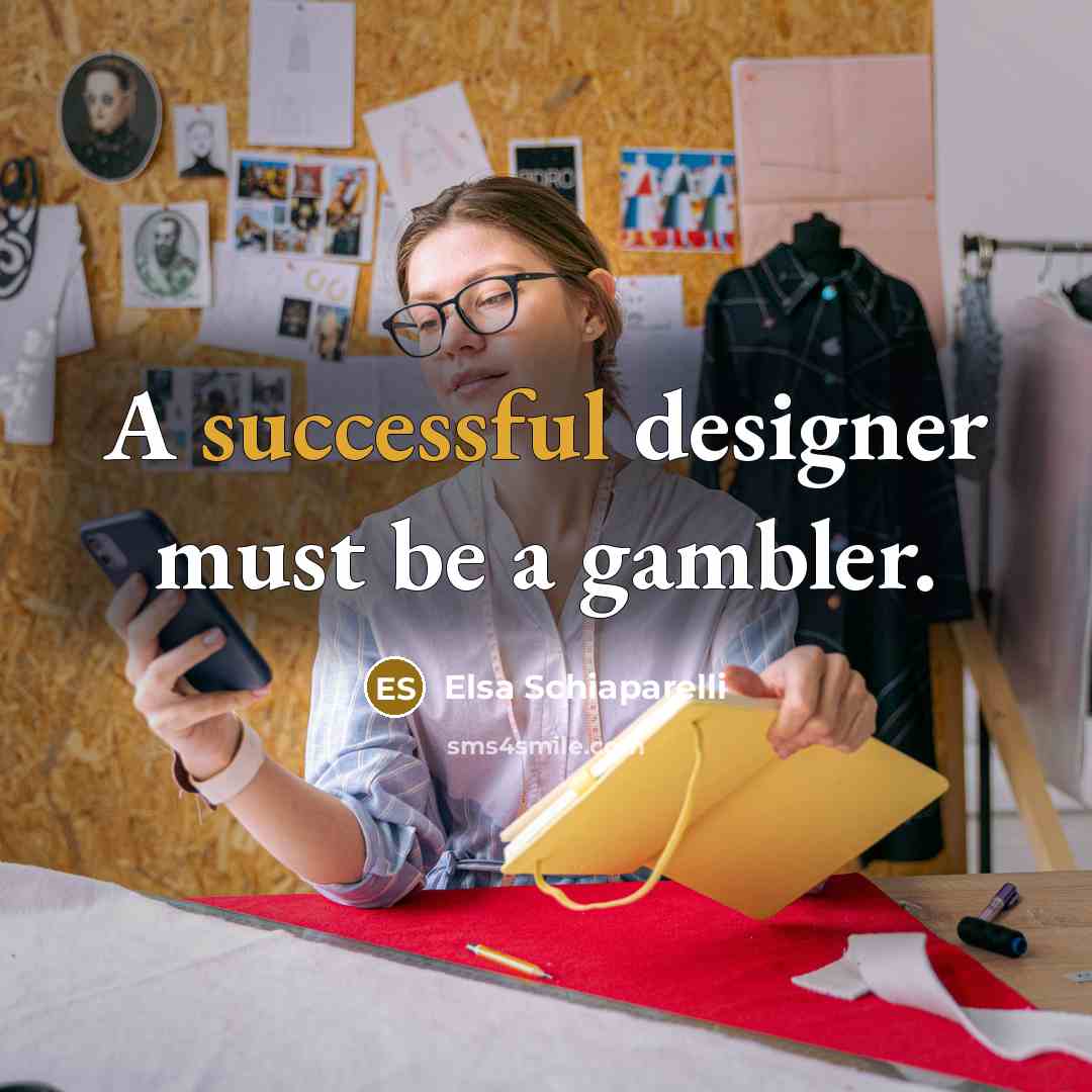 “A successful designer must be a gambler.…” quote by Elsa Schiaparelli
