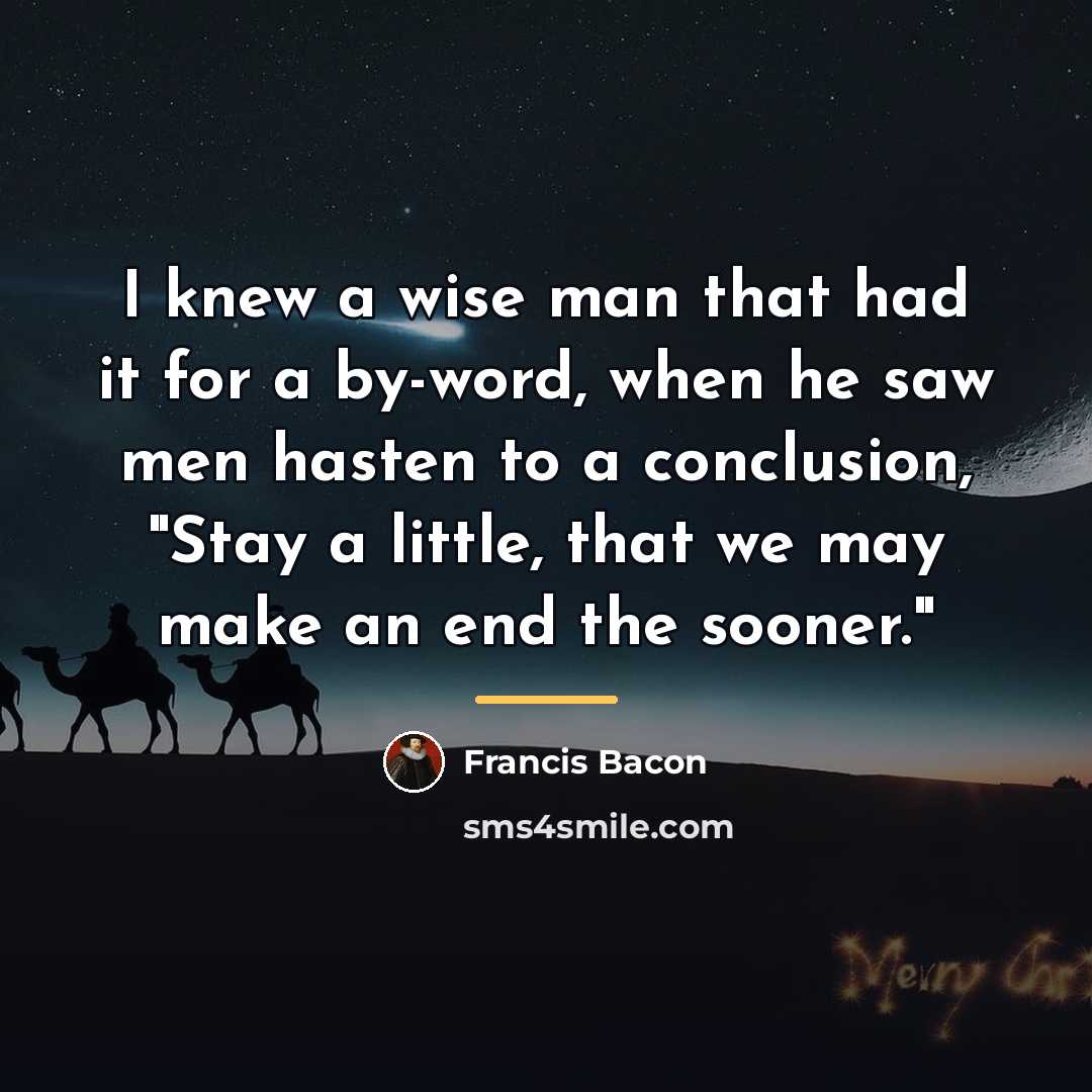“I knew a wise man that had it for a…” quote by Francis Bacon