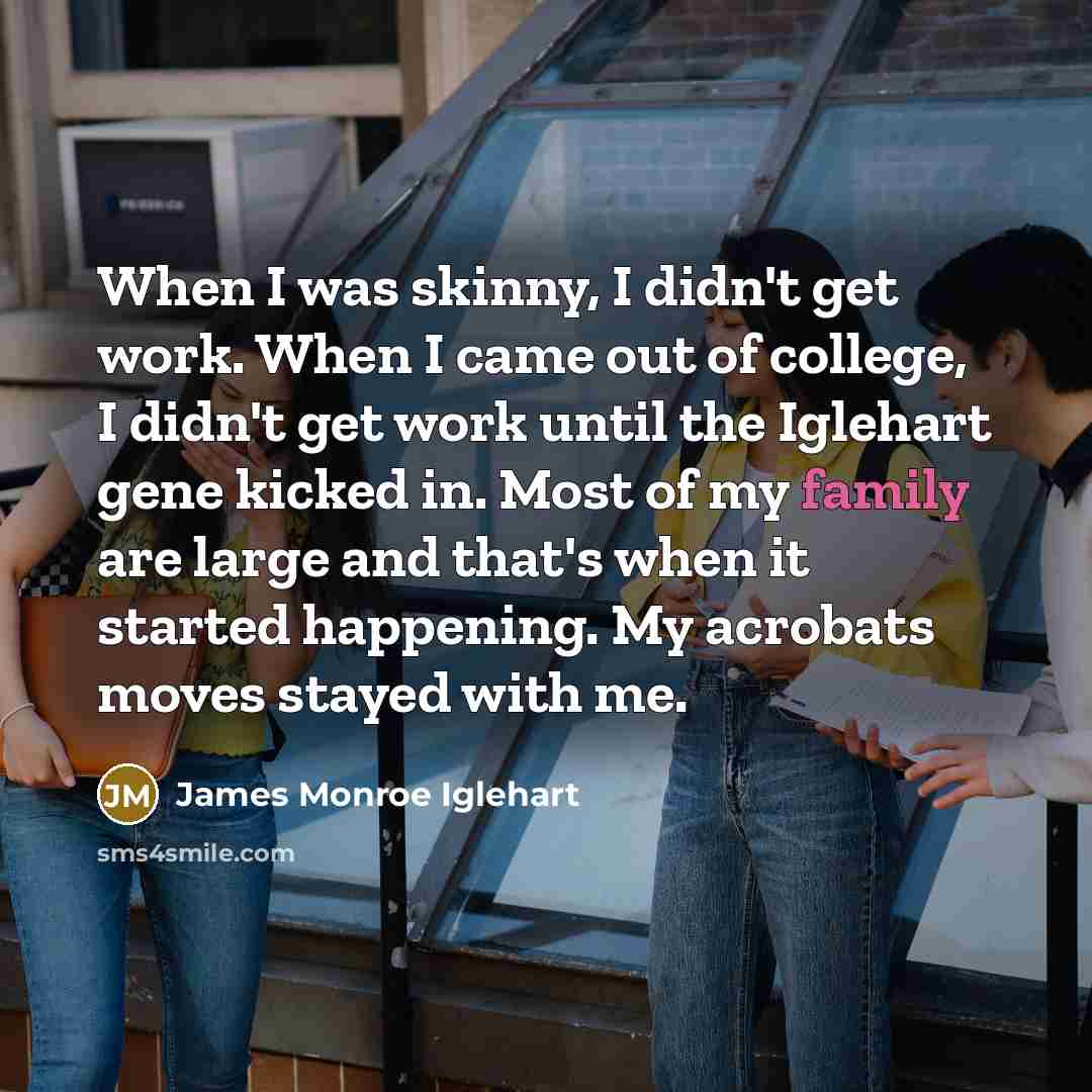 “When I was skinny, I didn't get work. When I…” quote by James Monroe Iglehart