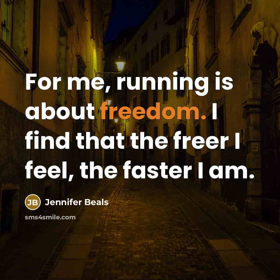 “For me, running is about freedom. I find that the…” quote by Jennifer Beals