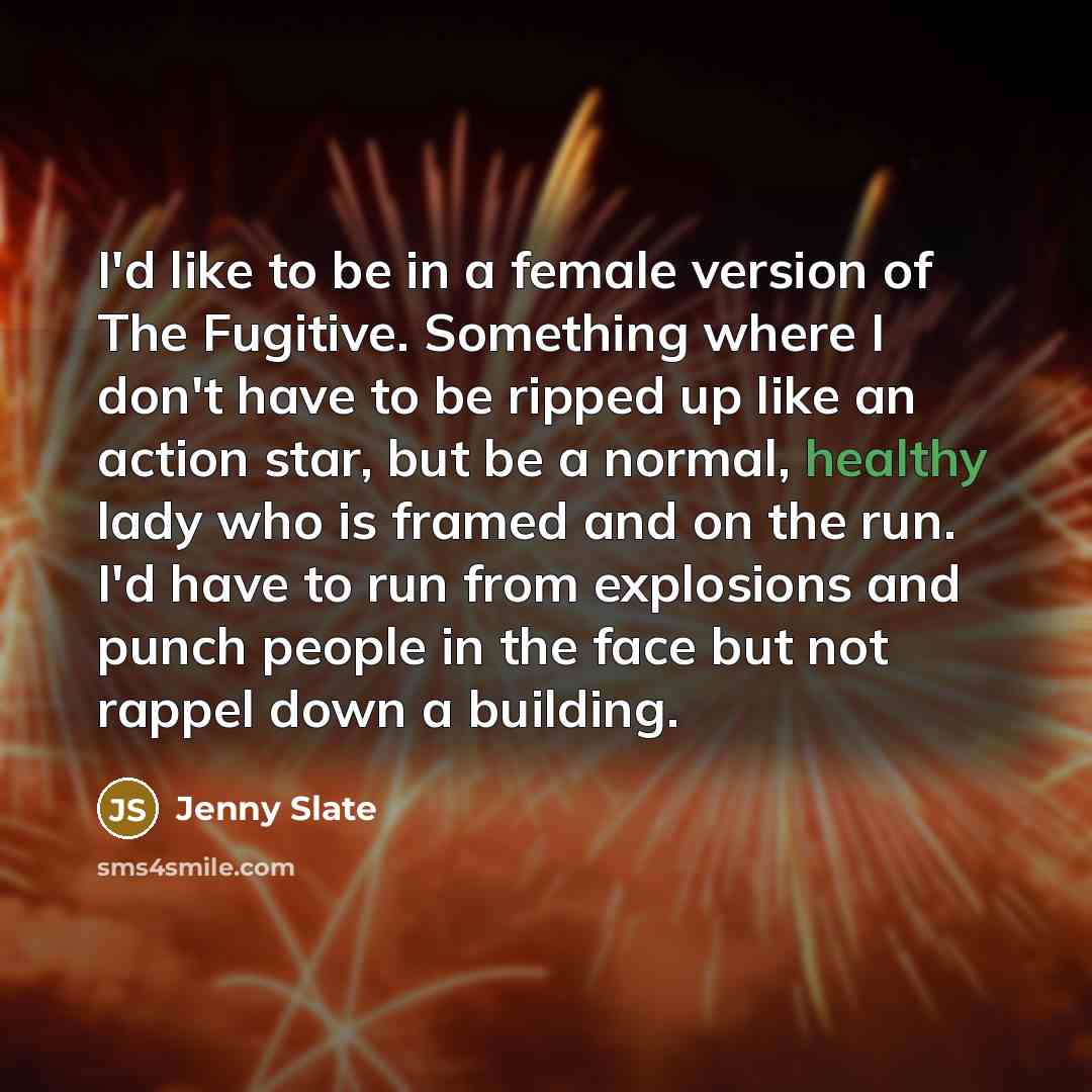 “I'd like to be in a female version of The…” quote by Jenny Slate