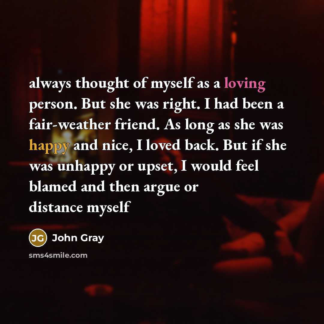 “always thought of myself as a loving person. But she…” quote by John Gray