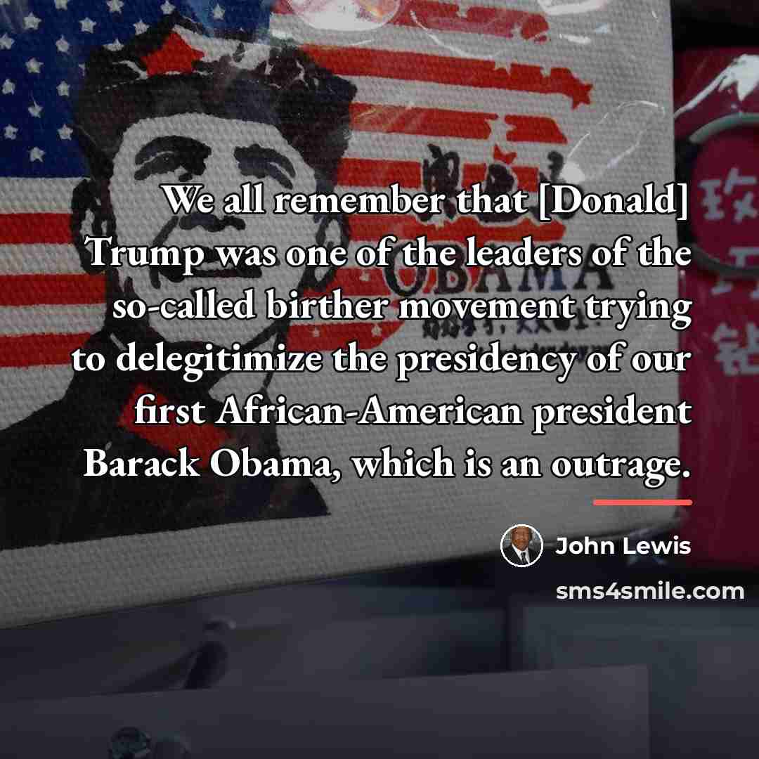 “We all remember that [Donald] Trump was one of the…” quote by John Lewis