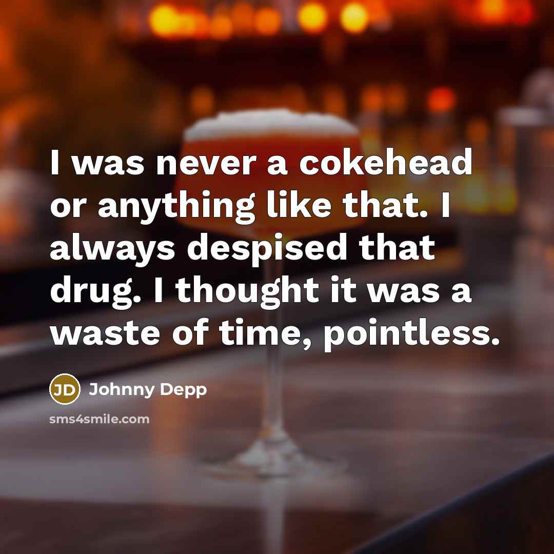 “I was never a cokehead or anything like that. I…” quote by Johnny Depp