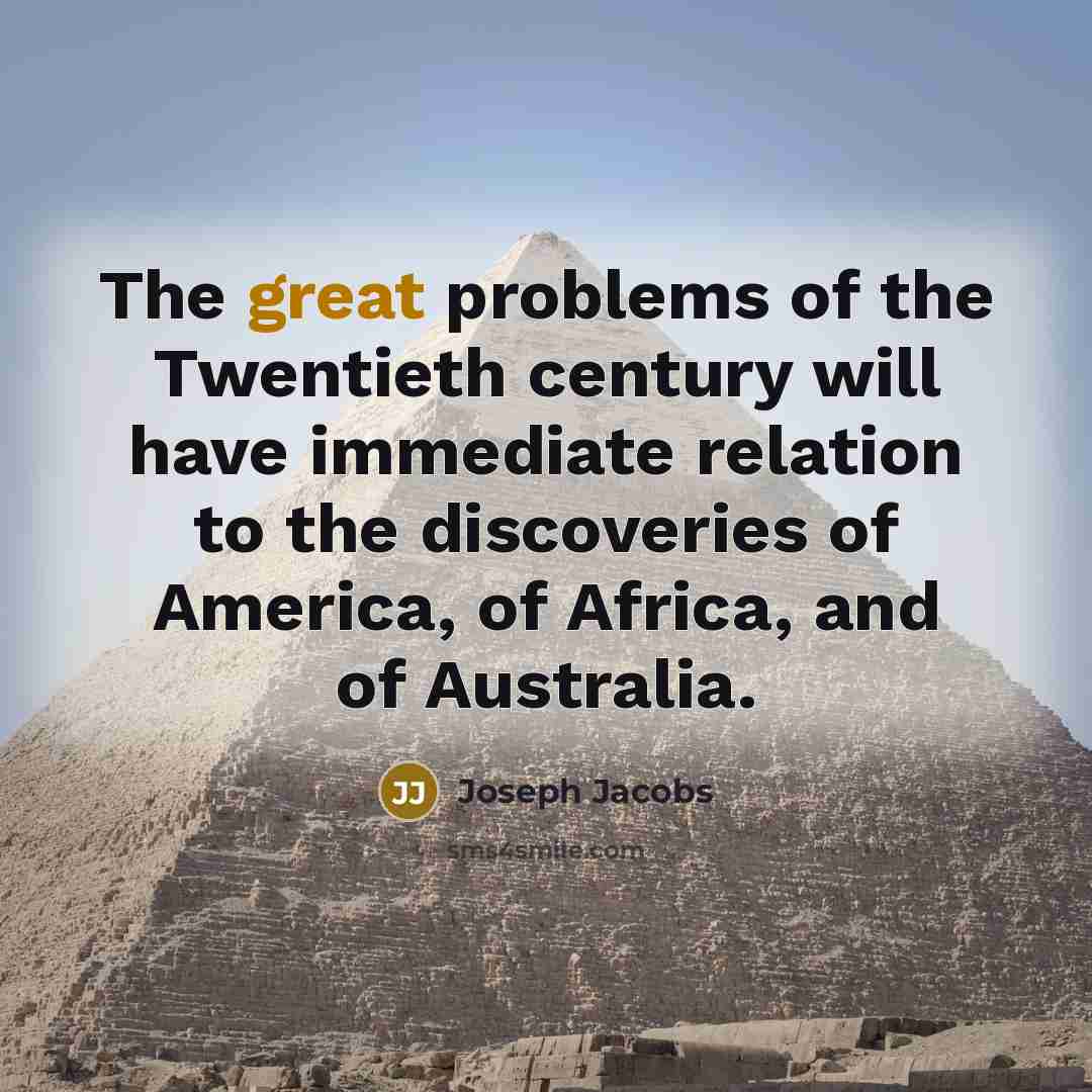 “The great problems of the Twentieth century will have immediate…” quote by Joseph Jacobs