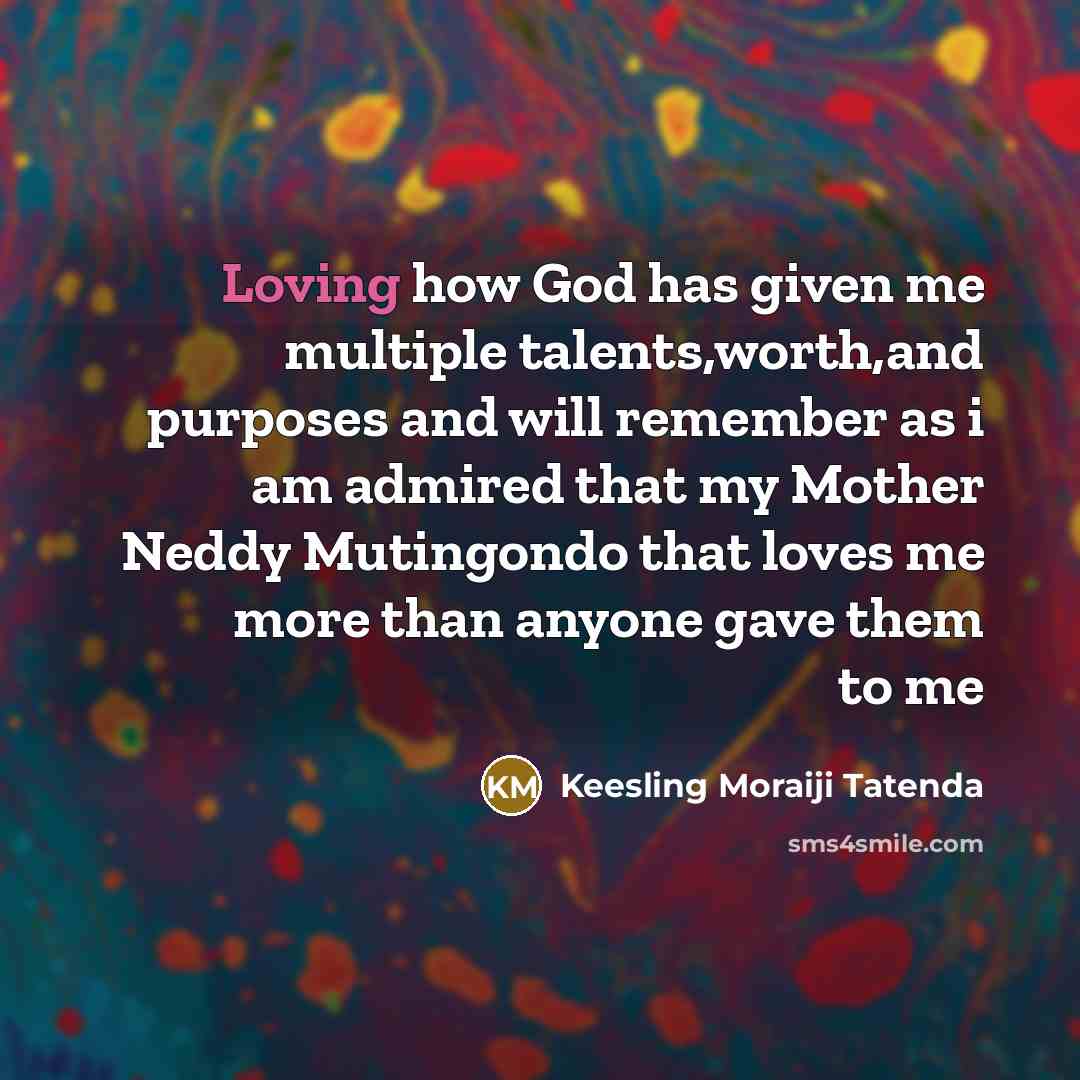 “Loving how God has given me multiple talents,worth,and purposes and…” quote by Keesling Moraiji Tatenda