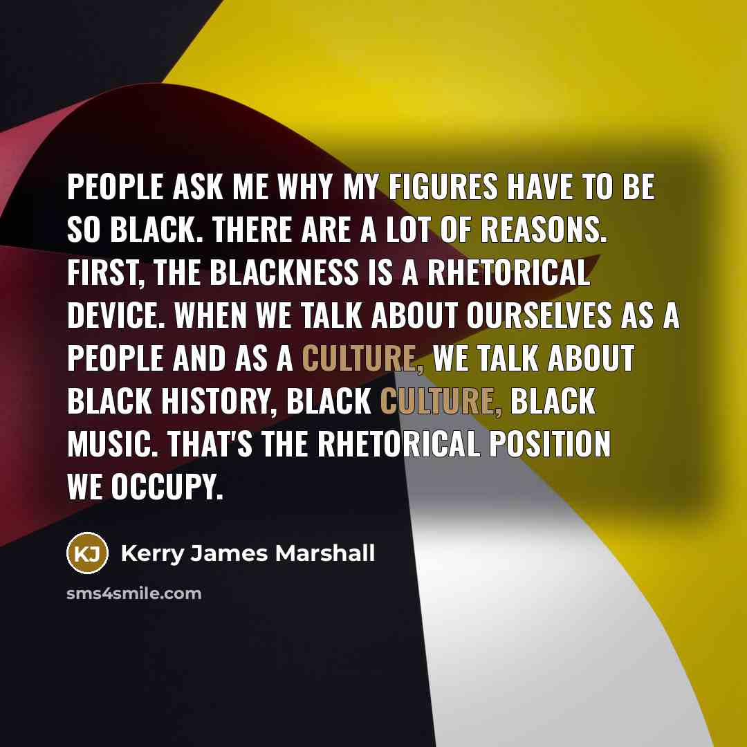 “People ask me why my figures have to be so…” quote by Kerry James Marshall
