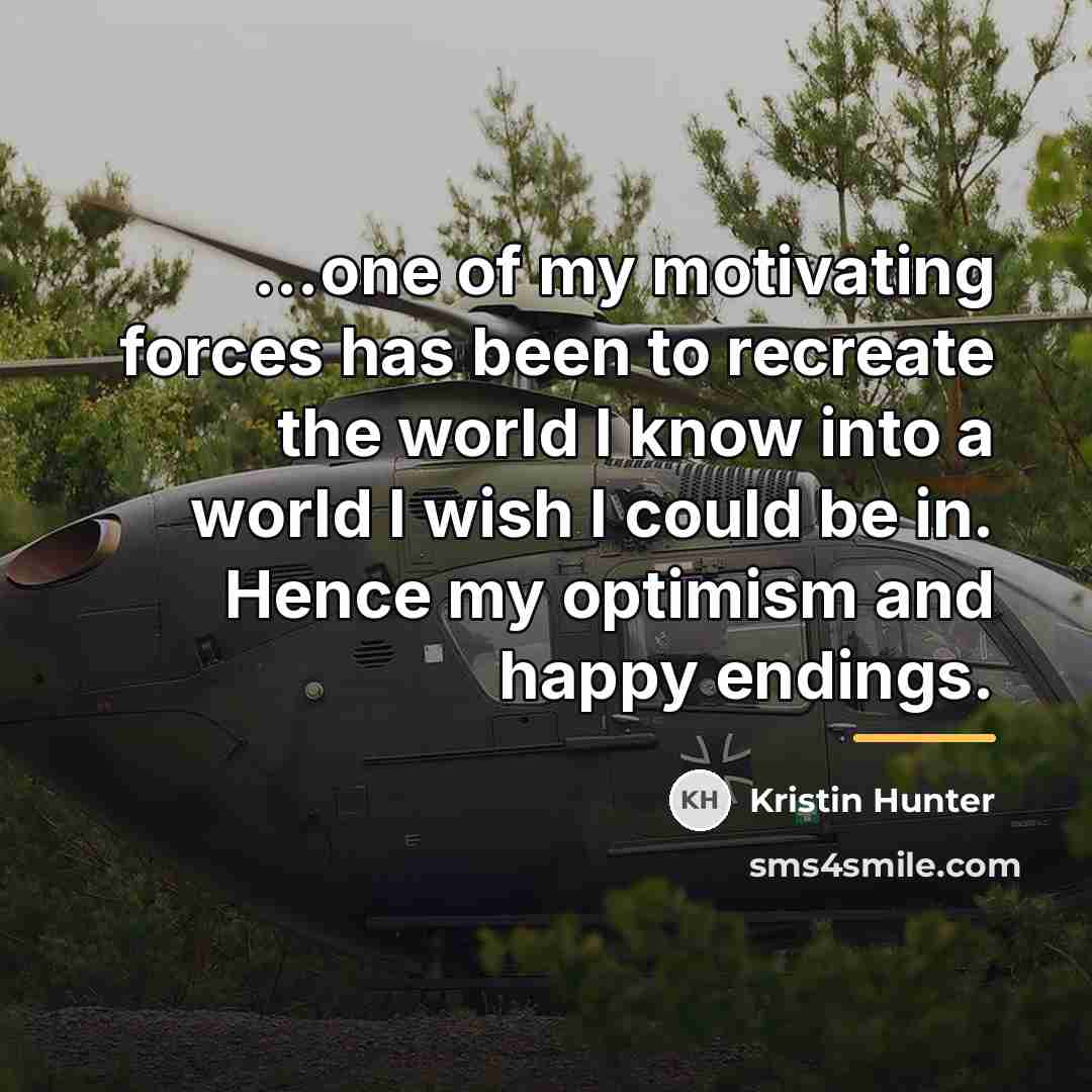 “...one of my motivating forces has been to recreate the…” quote by Kristin Hunter