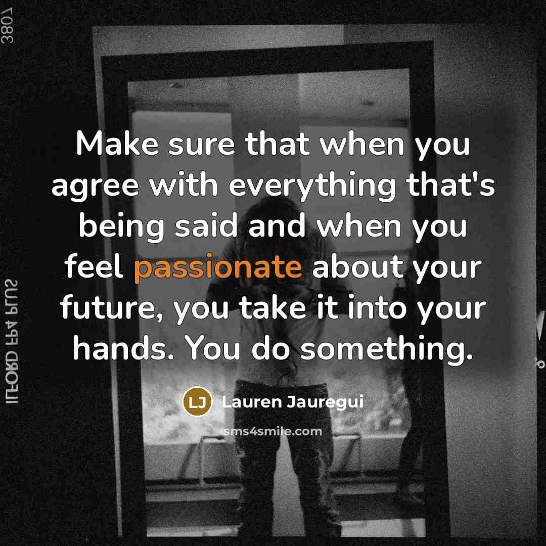 “Make sure that when you agree with everything that's being…” quote by Lauren Jauregui