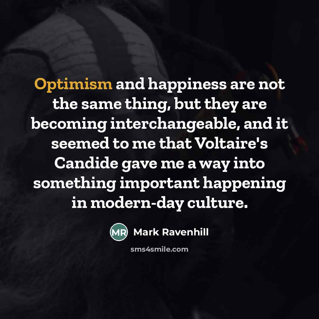 “Optimism and happiness are not the same thing, but they…” quote by Mark Ravenhill