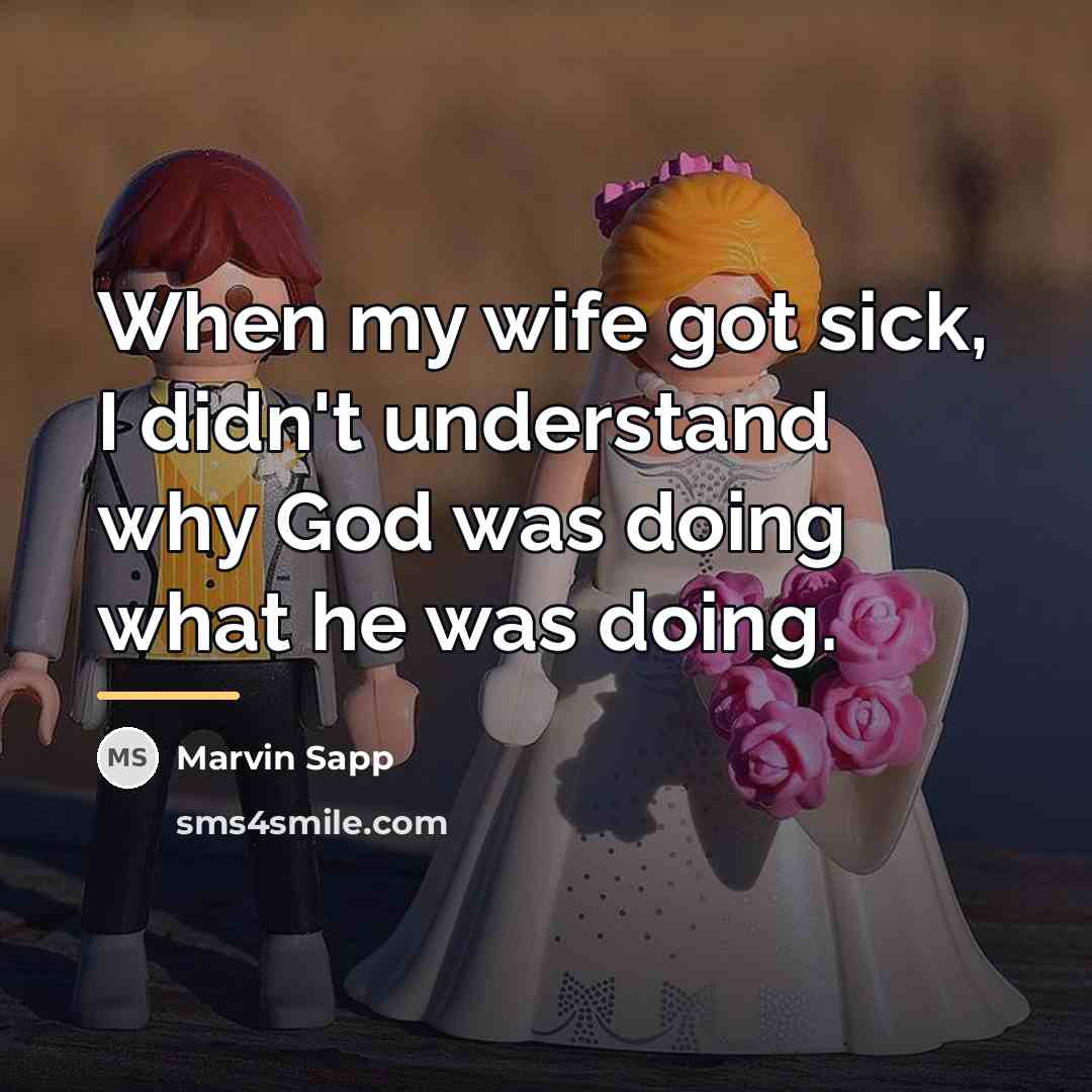 “When my wife got sick, I didn't understand why God…” quote by Marvin Sapp