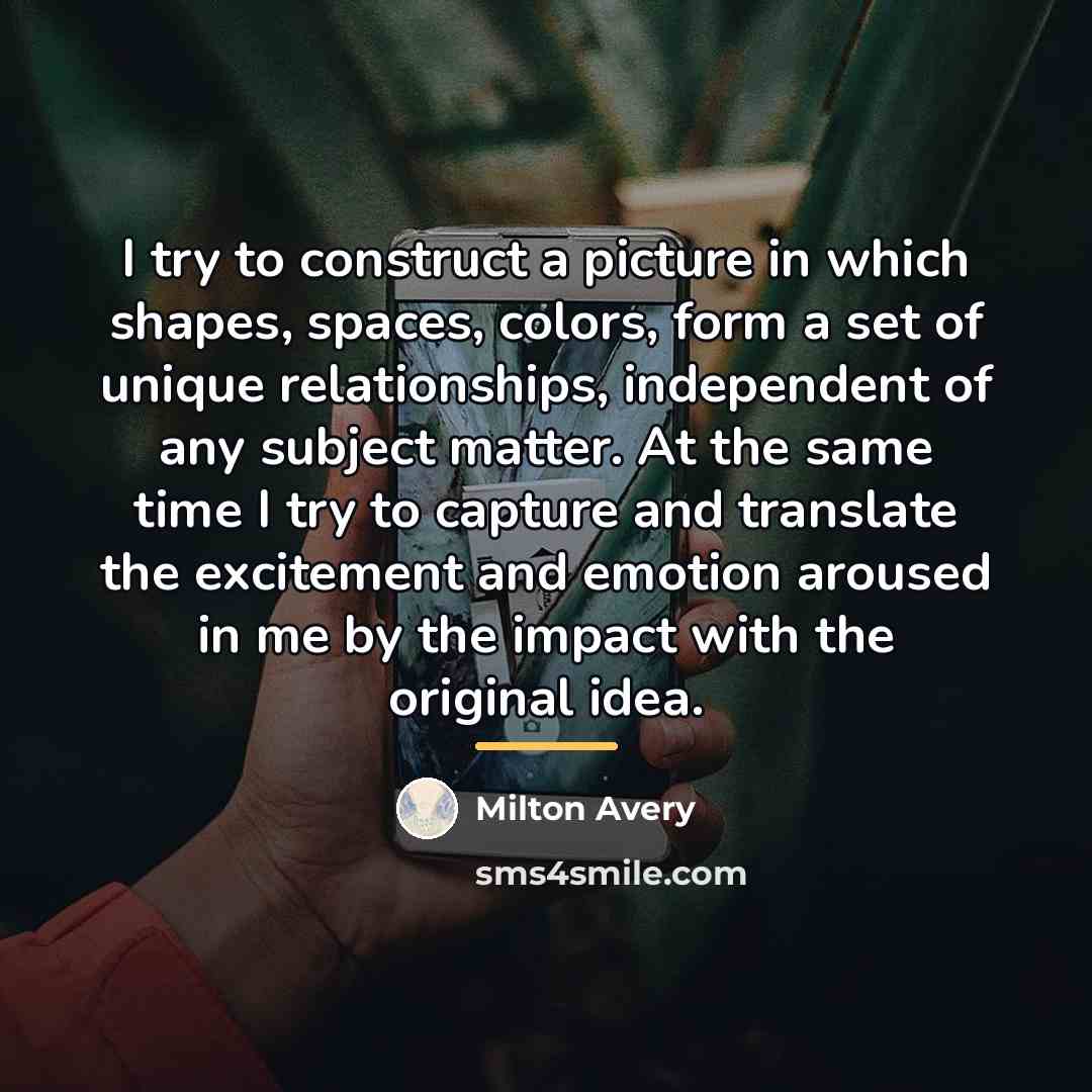 “I try to construct a picture in which shapes, spaces,…” quote by Milton Avery