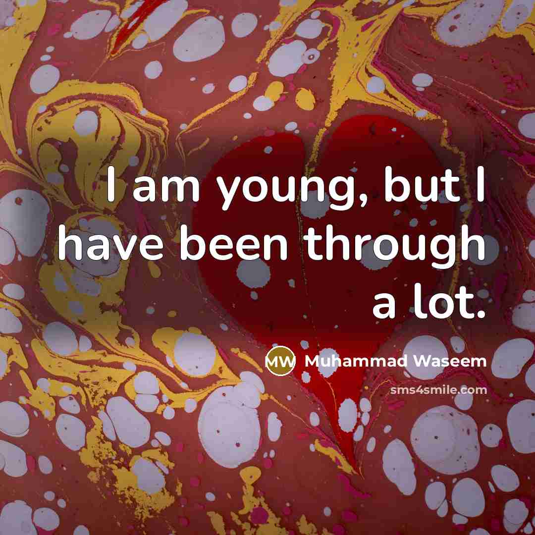 “I am young, but I have been through a lot.…” quote by Muhammad Waseem