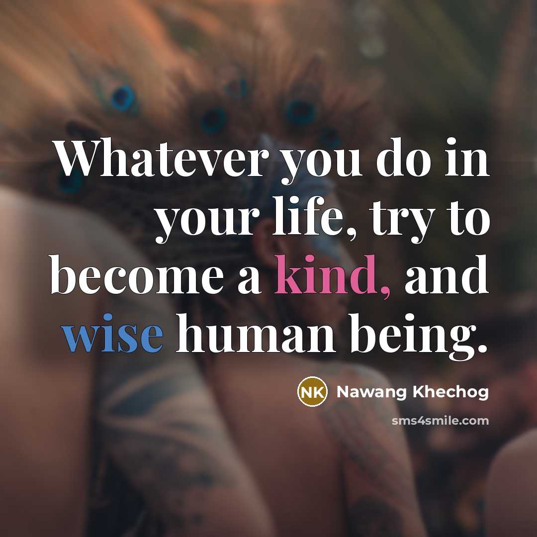 “Whatever you do in your life, try to become a…” quote by Nawang Khechog