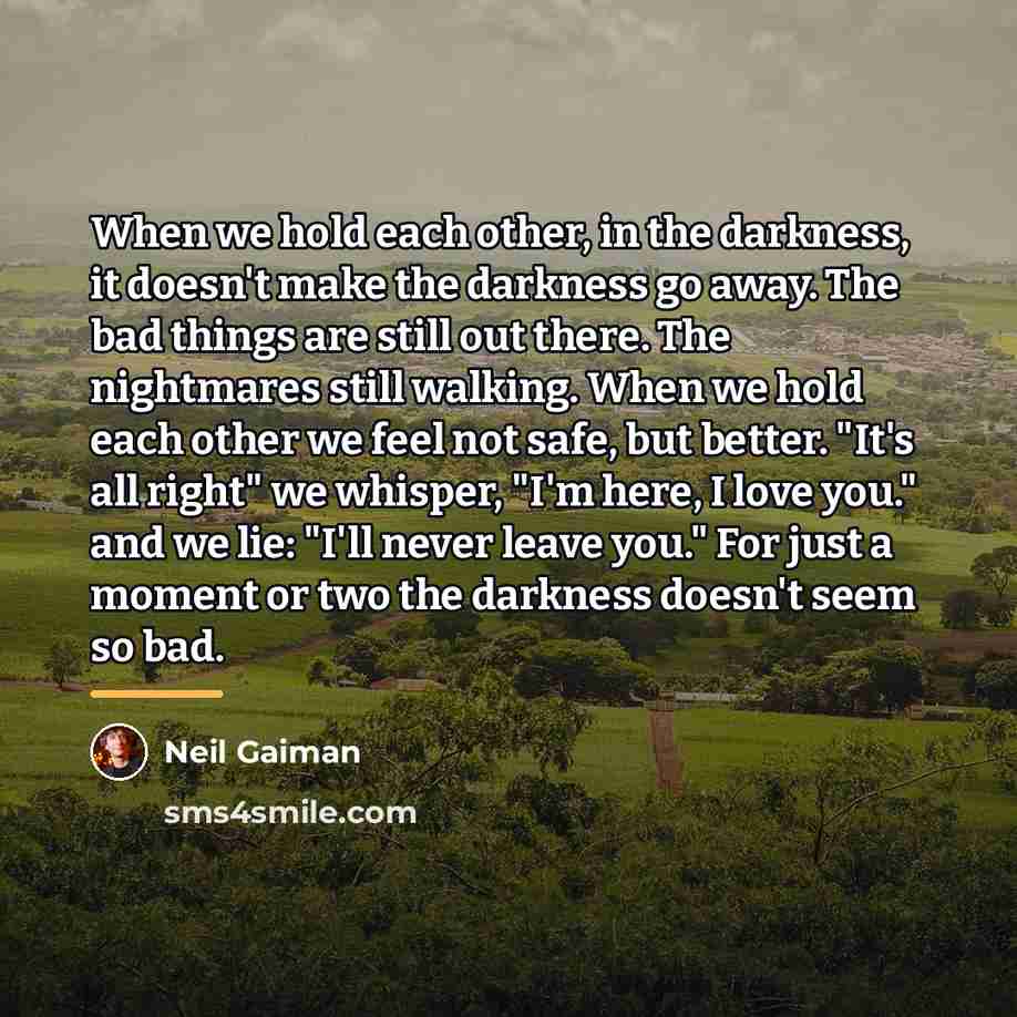 “When we hold each other, in the darkness, it doesn't…” quote by Neil Gaiman