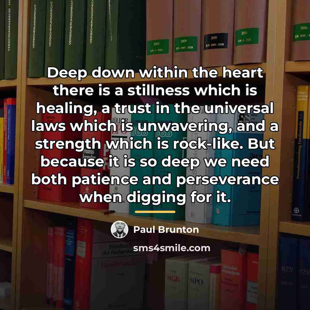 “Deep down within the heart there is a stillness which…” quote by Paul Brunton