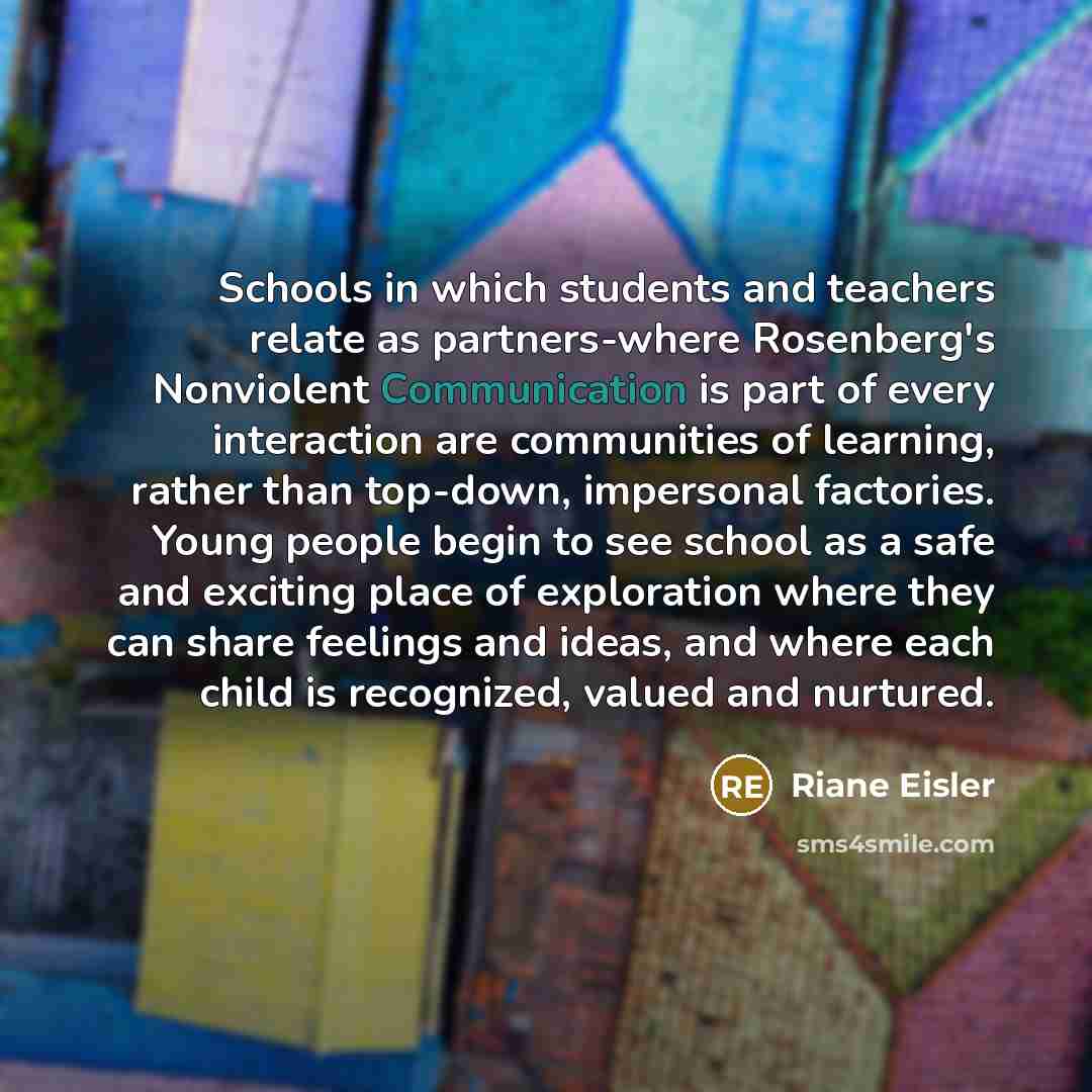 “Schools in which students and teachers relate as partners-where Rosenberg's…” quote by Riane Eisler