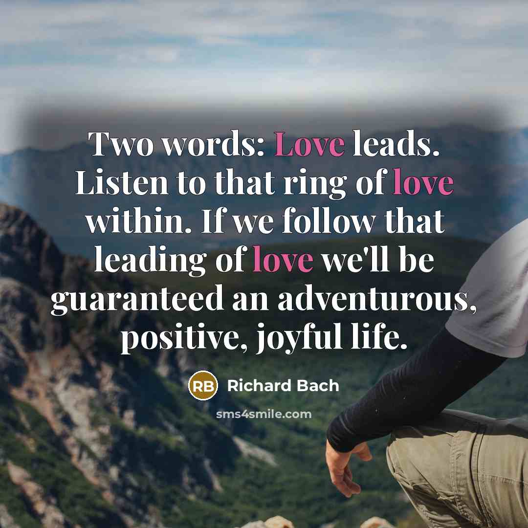 “Two words: Love leads. Listen to that ring of love…” quote by Richard Bach