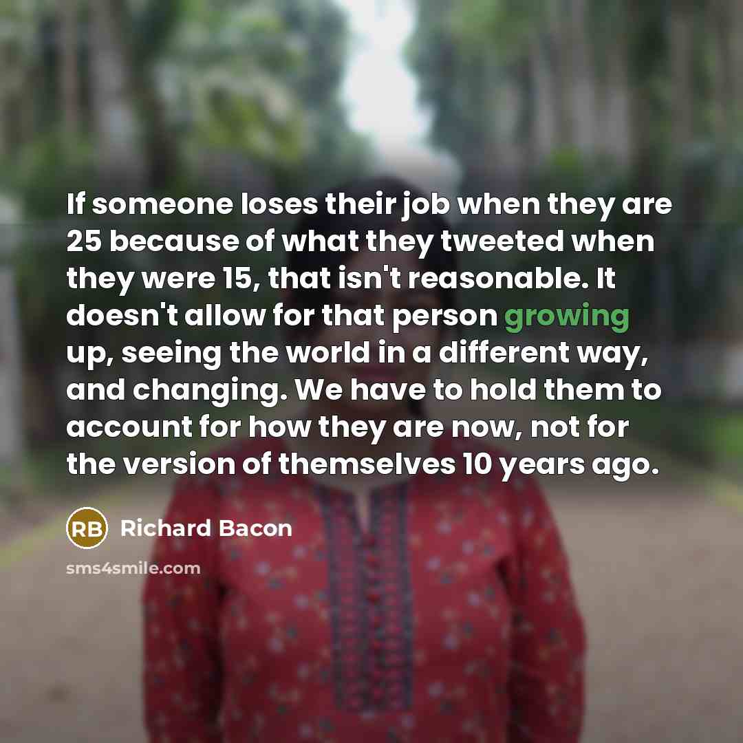 “If someone loses their job when they are 25 because…” quote by Richard Bacon