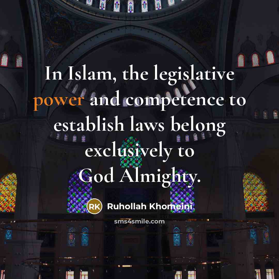 “In Islam, the legislative power and competence to establish laws…” quote by Ruhollah Khomeini