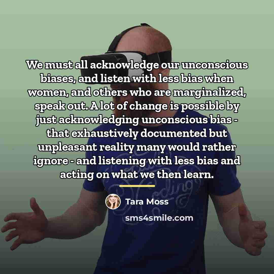“We must all acknowledge our unconscious biases, and listen with…” quote by Tara Moss
