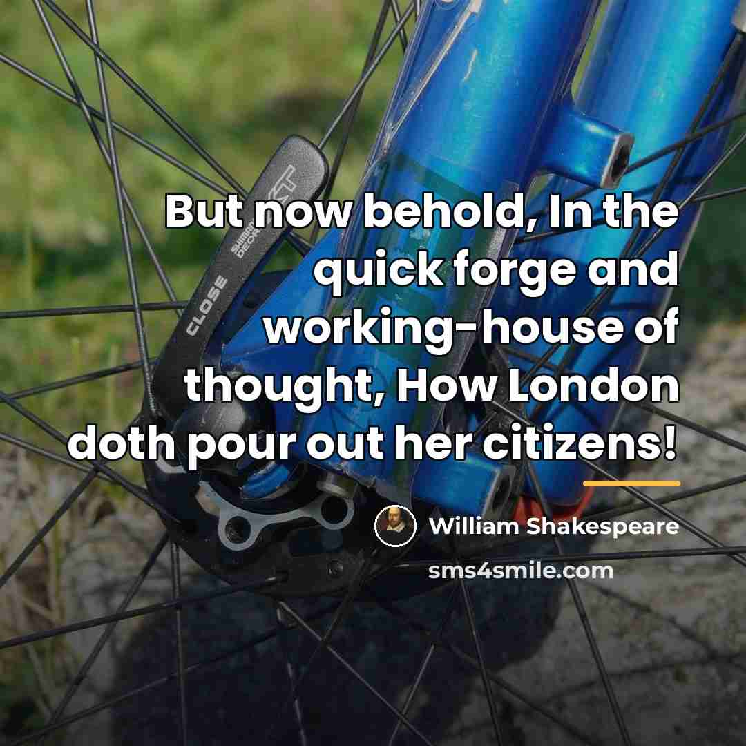 “But now behold, In the quick forge and working-house of…” quote by William Shakespeare