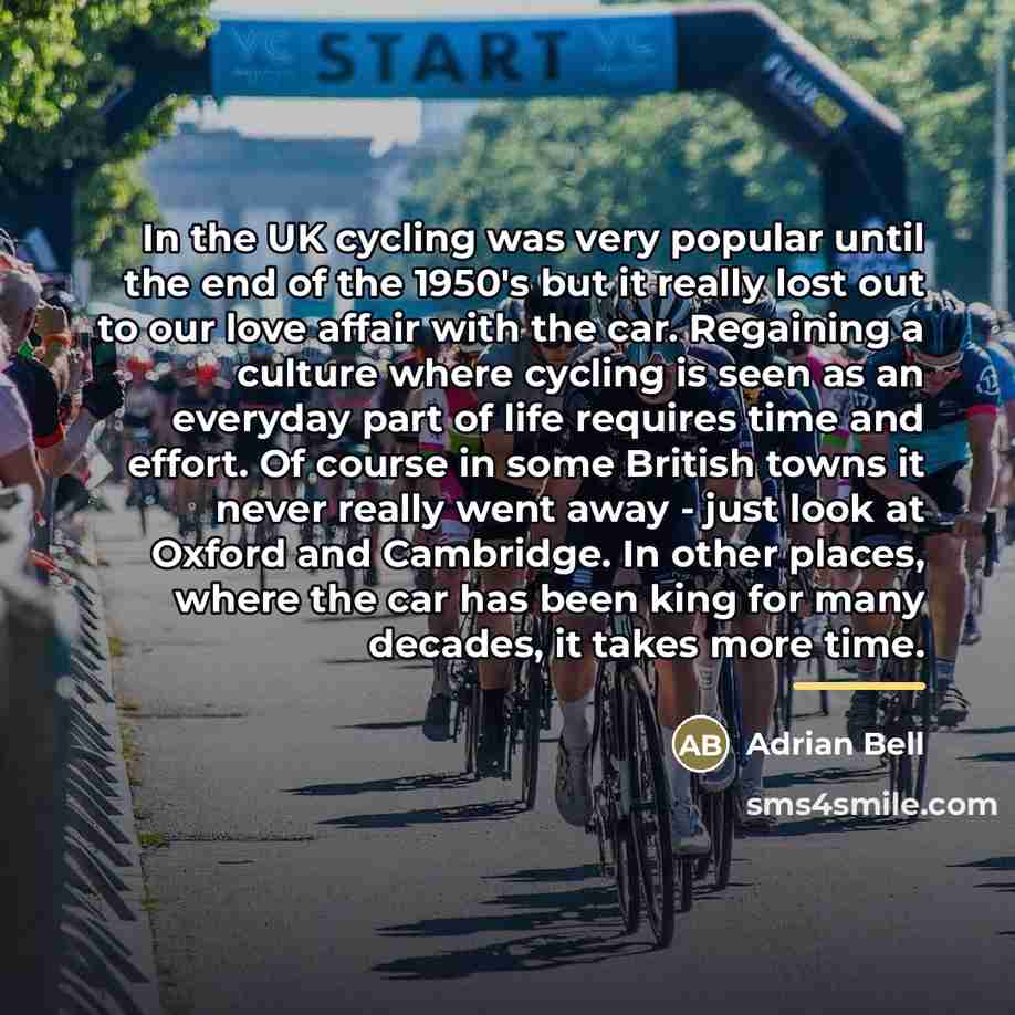 “In the UK cycling was very popular until the end…” quote by Adrian Bell