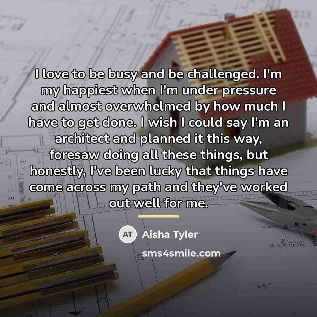 “I love to be busy and be challenged. I'm my…” quote by Aisha Tyler