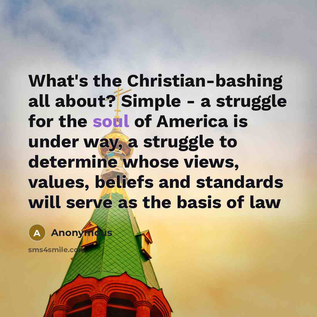 “What's the Christian-bashing all about? Simple - a struggle for…” quote by Anonymous