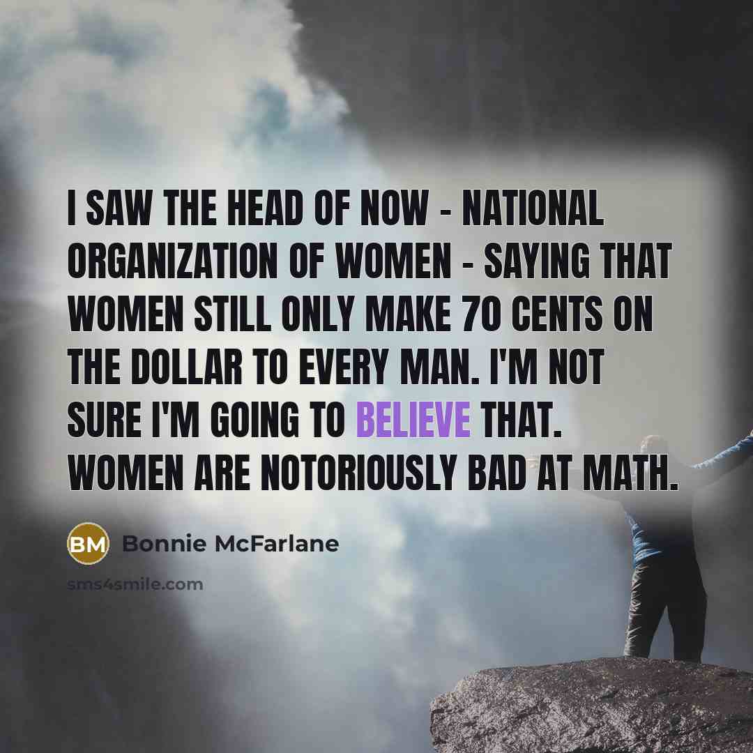 “I saw the head of NOW - National Organization of…” quote by Bonnie McFarlane