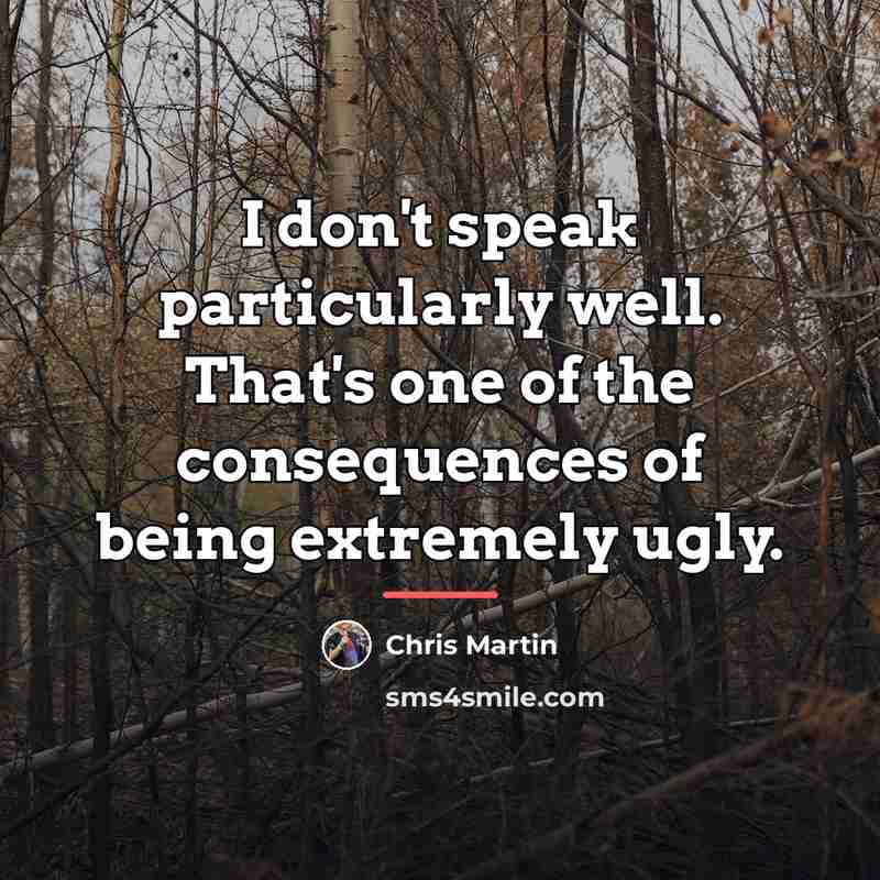 “I don't speak particularly well. That's one of the consequences…” quote by Chris Martin