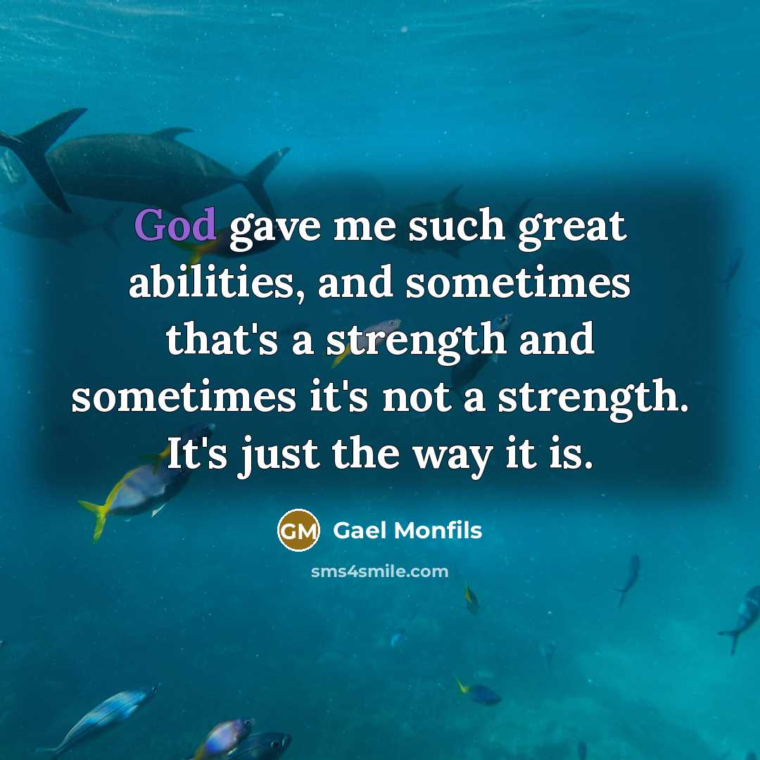 “God gave me such great abilities, and sometimes that's a…” quote by Gael Monfils