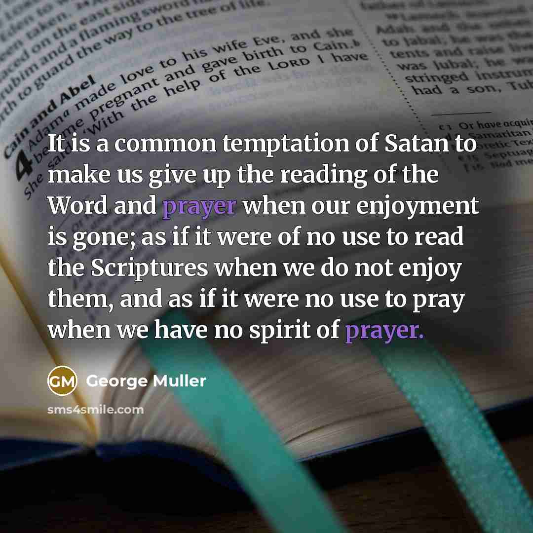 “It is a common temptation of Satan to make us…” quote by George Muller