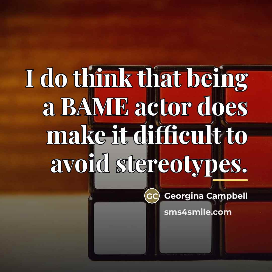 “I do think that being a BAME actor does make…” quote by Georgina Campbell