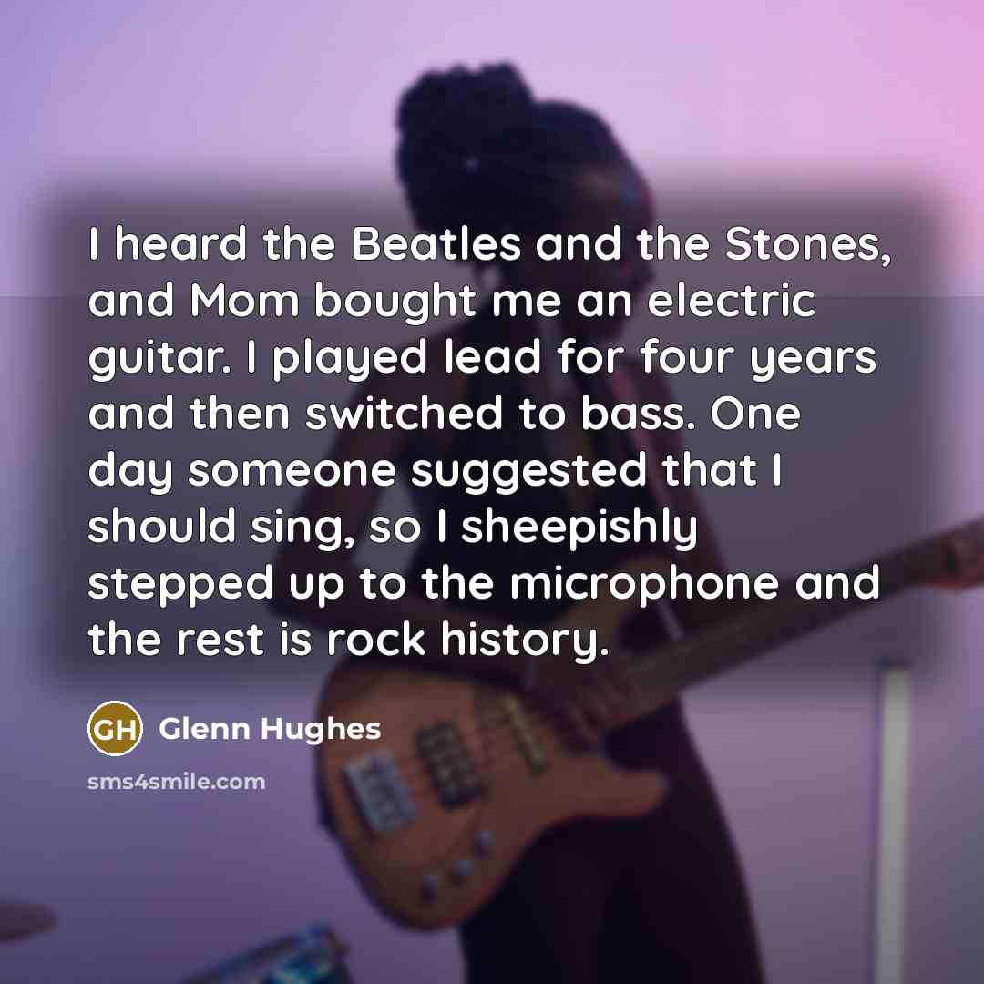 “I heard the Beatles and the Stones, and Mom bought…” quote by Glenn Hughes
