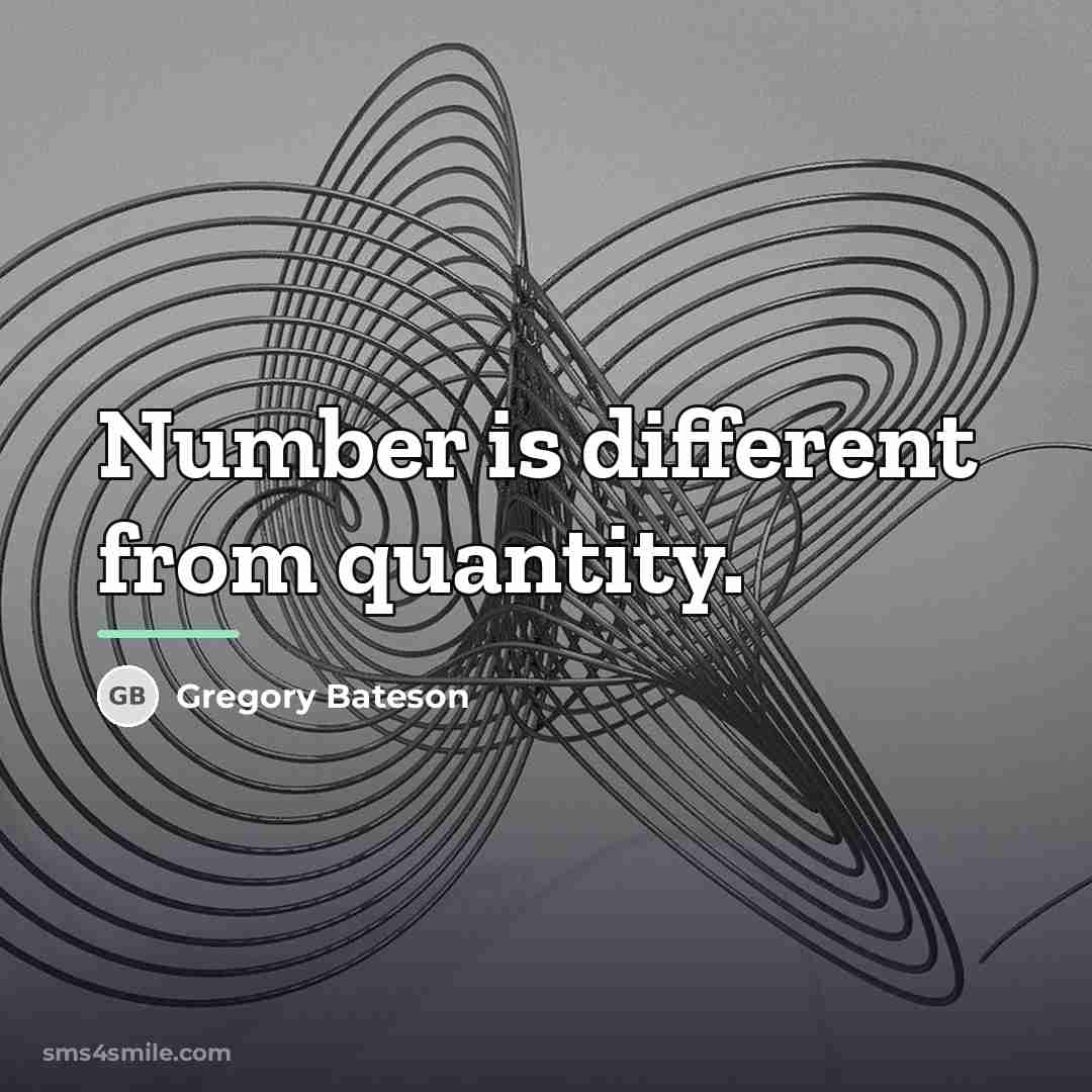 “Number is different from quantity.…” quote by Gregory Bateson