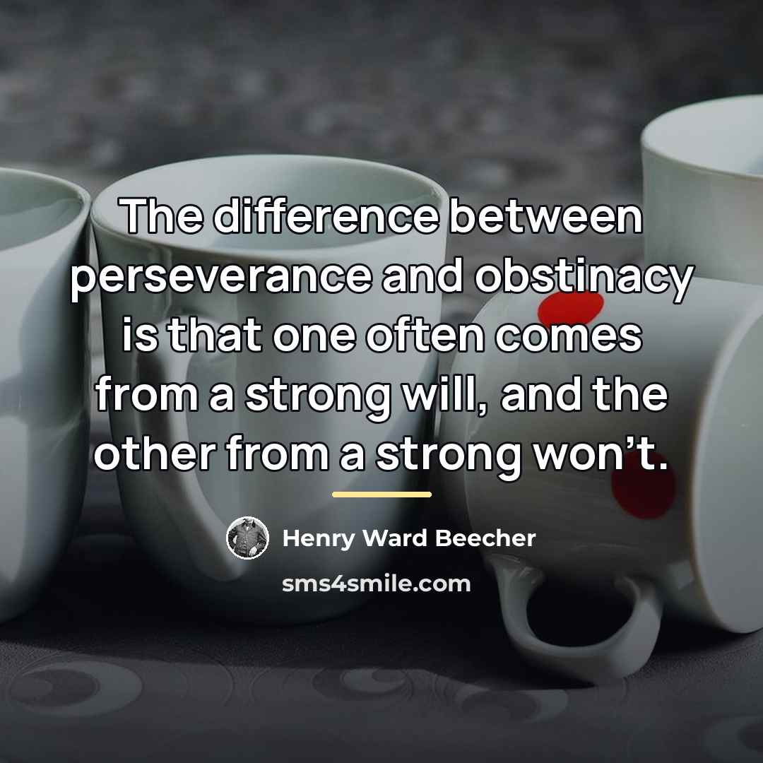“The difference between perseverance and obstinacy is that one often…” quote by Henry Ward Beecher