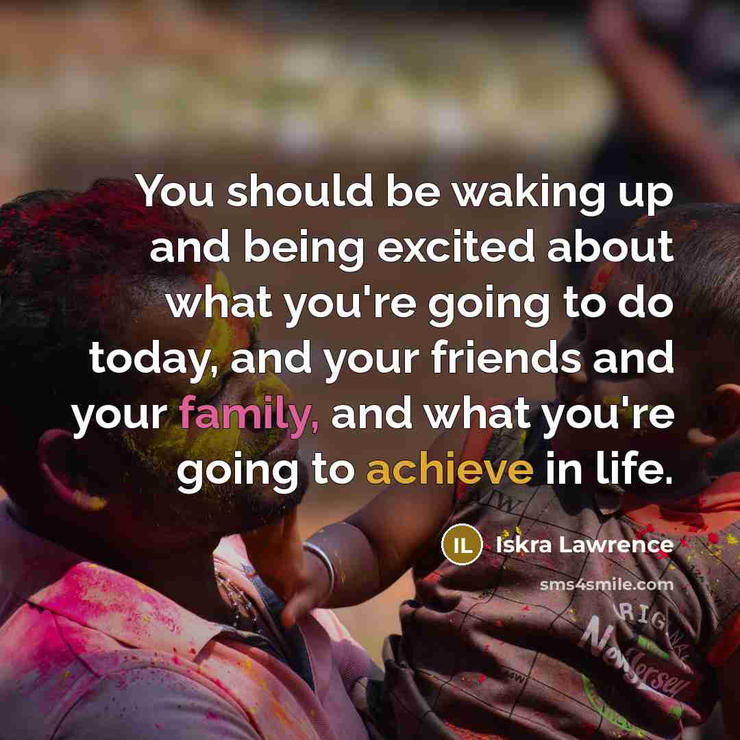 “You should be waking up and being excited about what…” quote by Iskra Lawrence
